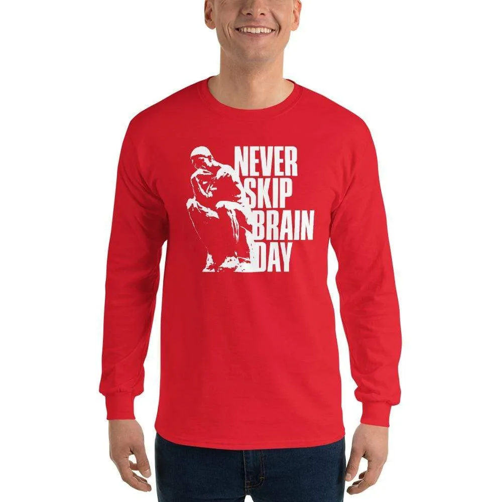 Never skip brain day - Long-Sleeved Shirt
